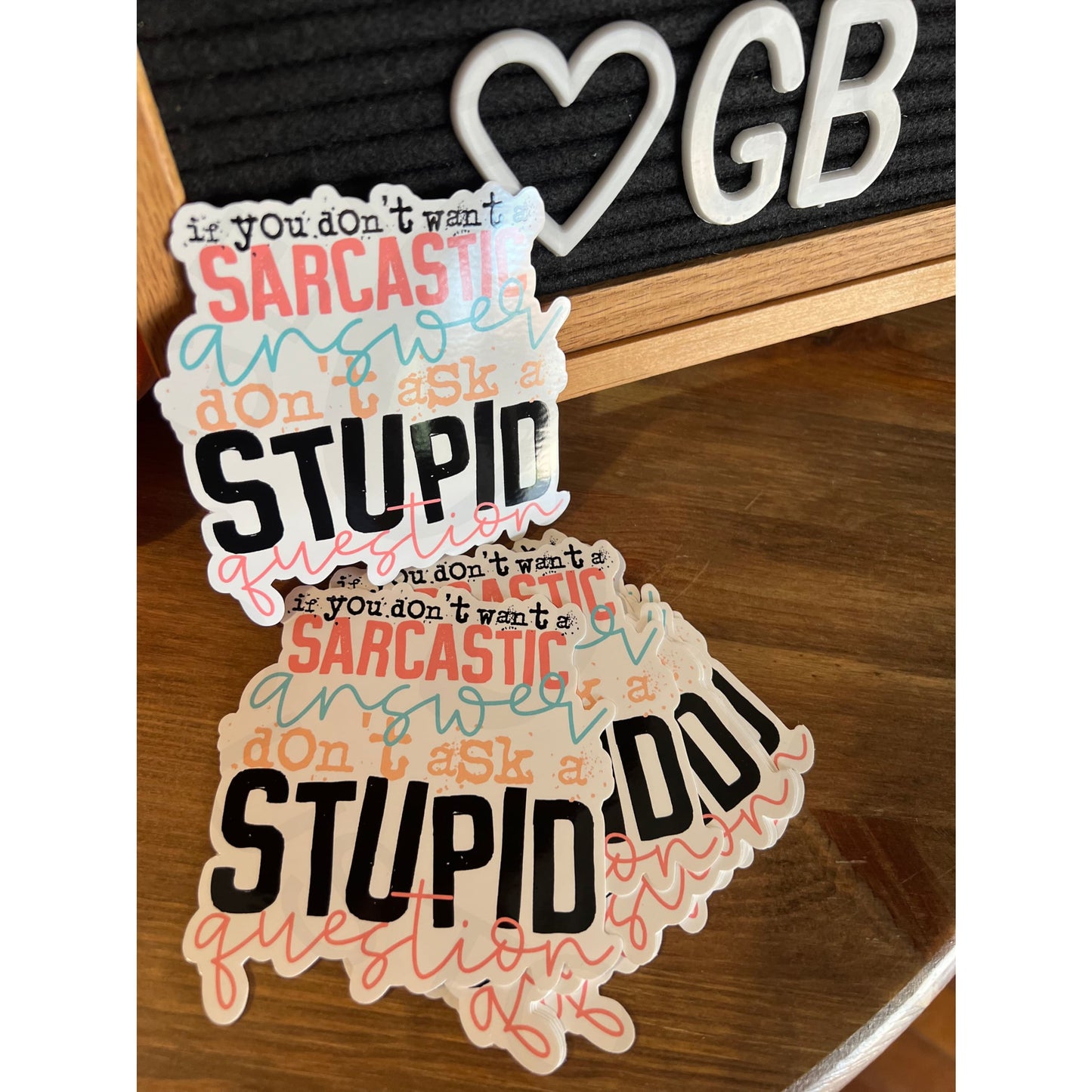 Don’t Ask Stupid Questions Decal