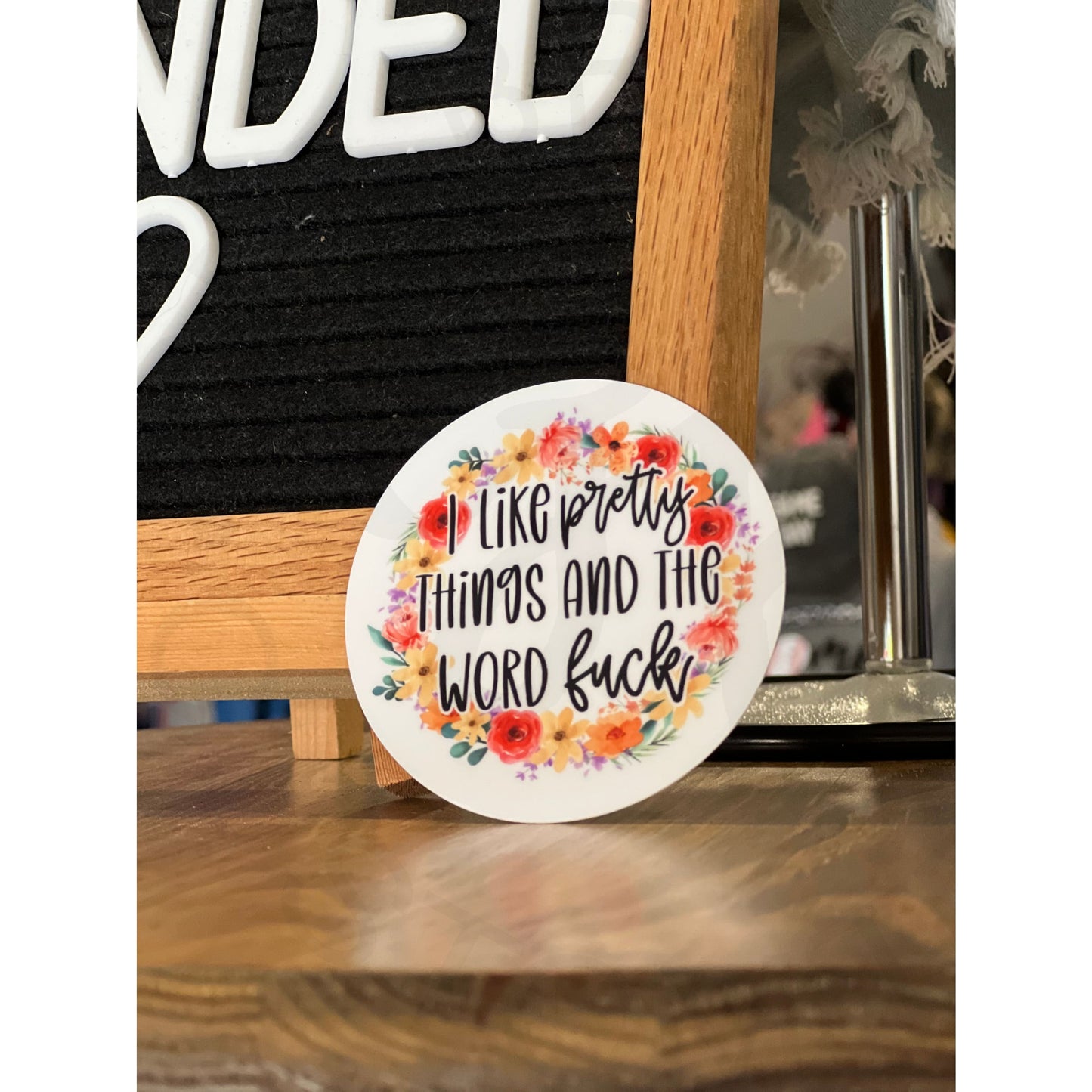 I like pretty things and the word f*ck