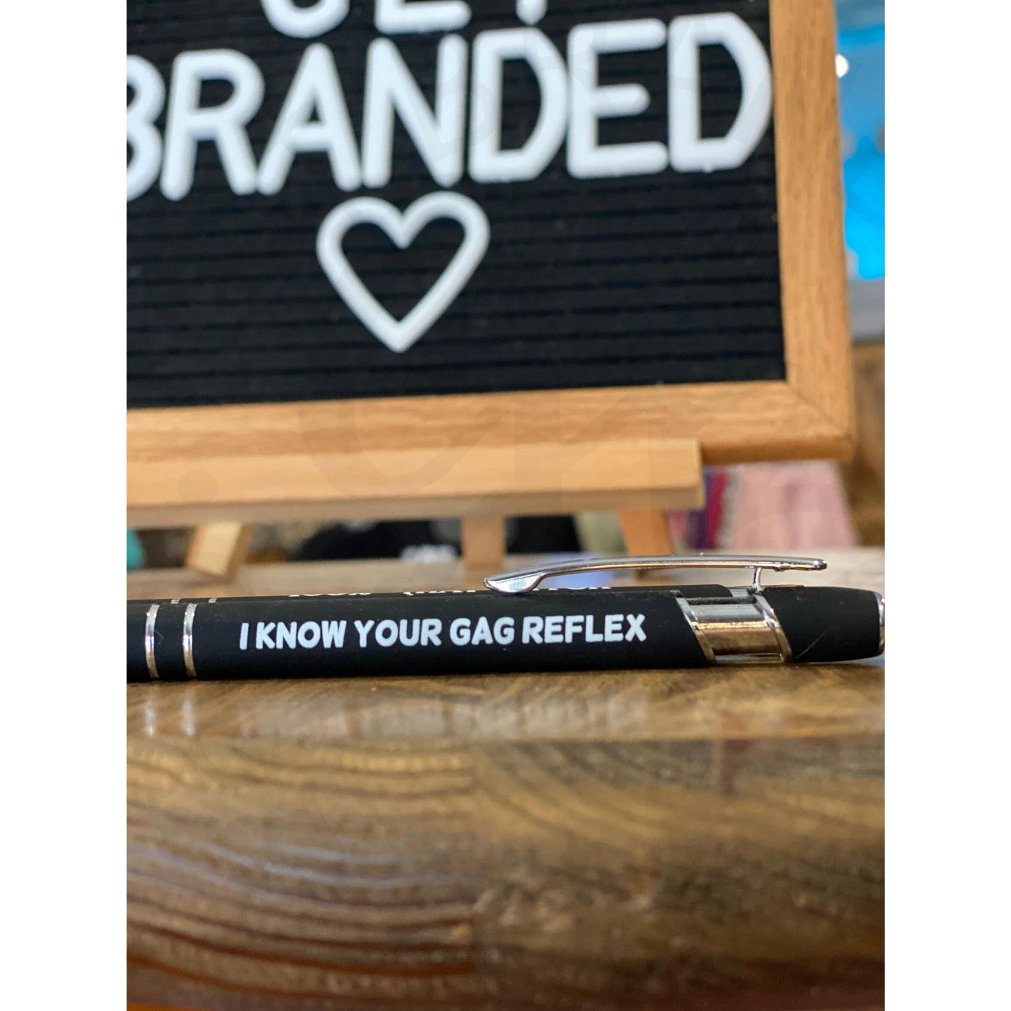 Sarcastic Pens - I Know Your Gag Reflex