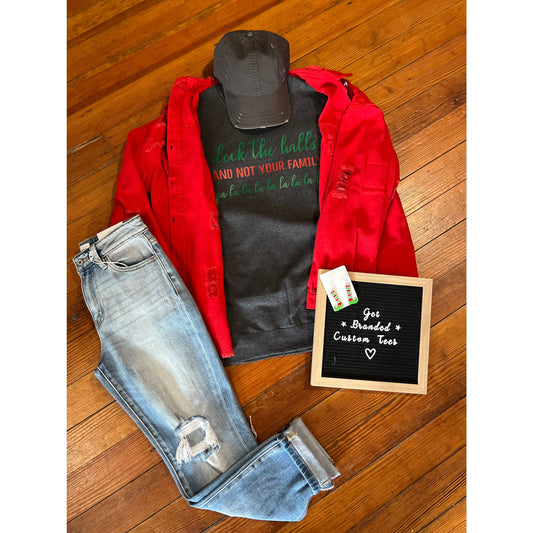 Deck The Halls And Not Your Family Sweatshirt