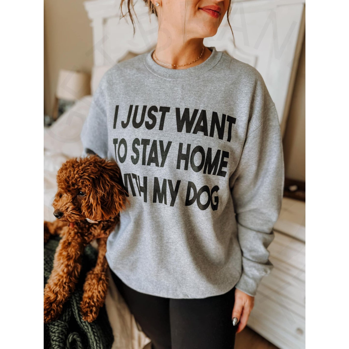 I Just Want To Stay Home With My Dog Crew Sweatshirt