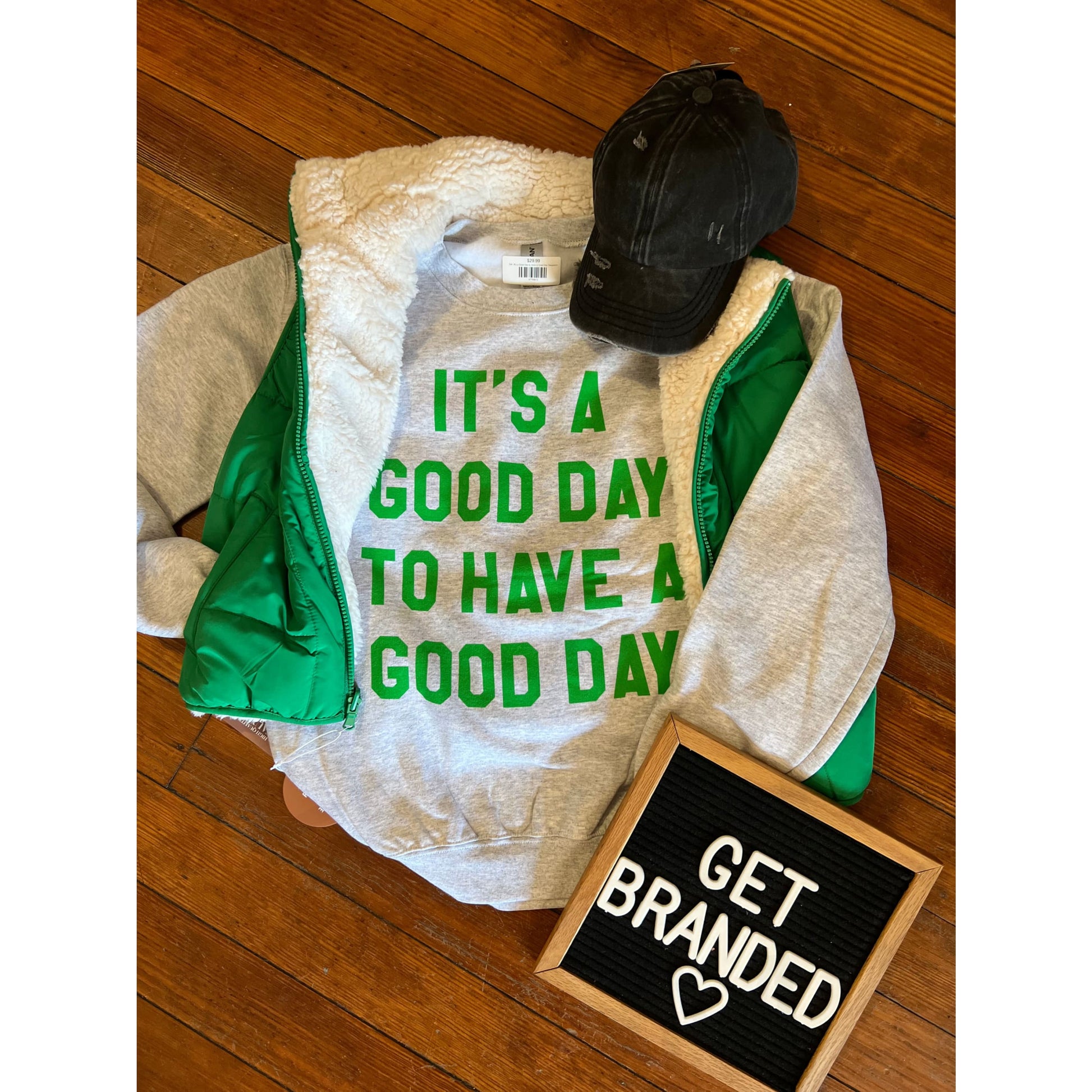 It’s a Good Day to Have a Good Day Sweatshirt