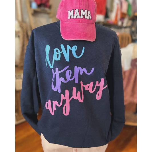 Love Them Anyway | Navy Sweatshirt - Apparel & Accessories
