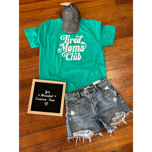 Tired Moms Club Comfort Colors Tee
