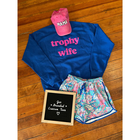 Trophy Wife Sweatshirt